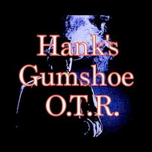 Escucha Hank's Gumshoe OTR en la aplicación