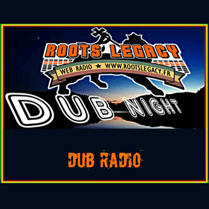 Escucha Roots Legacy - Dub Night en la aplicación