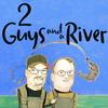 undefined 2 Guys and a River