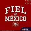 undefined 49ers y Radio Fórmula presentan: Fiel a México