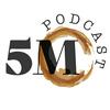 undefined 5M Podcast