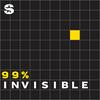 undefined 99% Invisible