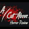 undefined A Cut Above: Horror Review