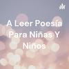undefined A Leer Poesía Y Cuentos Para Niñas Y Niños