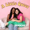 undefined A Little Queer Podcast