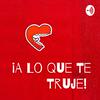 undefined ¡A Lo Que Te Truje!
