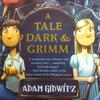 undefined A Tale Dark & Grimm: A Read Aloud
