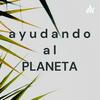 undefined a y u d a n d o a l   PLANETA