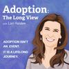 undefined Adoption: The Long View Podcast