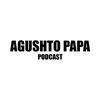 undefined Agushto Papa Podcast