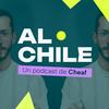 undefined Al Chile - Un Podcast de Cheaf