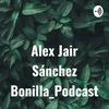 undefined Alex Jair Sánchez Bonilla_Podcast