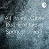undefined All I want- Olivia Rodrigo (Jaidyn Spencer cover)