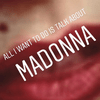 undefined All I want to do is talk about Madonna