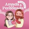 undefined Amada y Perdonada Podcast