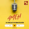 undefined AMEH: El Podcast de Hematología