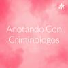 undefined Anotando Con Criminologos