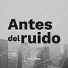 undefined Antes del ruido
