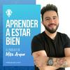undefined Aprender a estar bien - El Podcast de Mike Aryan