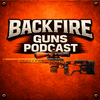 undefined Backfire Guns Podcast