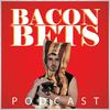 undefined Bacon Bets Podcast