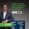 undefined BASF Podcast: Conversaciones para un futuro sostenible