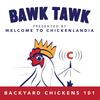 undefined Bawk Tawk! Your 100% Friendly Backyard Chickens Show