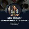 undefined BDSM Uncovered: Consent, Kink & Connections