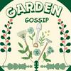 undefined Garden Gossip