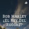 undefined Bob Marley ¿El Rey Del Reggae?