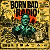 undefined Born Bad Radio