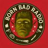 undefined Born Bad Radio