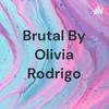 undefined Brutal By Olivia Rodrigo