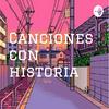 undefined Canciones con historia