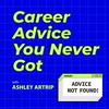 undefined Career Advice You Never Got
