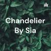 undefined Chandelier By Sia