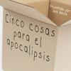 undefined Cinco cosas para el apocalipsis