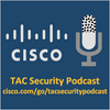 undefined Cisco TAC Security Podcast Series