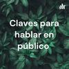 undefined Claves para hablar en público