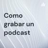 undefined Como grabar un podcast
