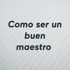 undefined Como ser un buen maestro