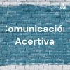 undefined Comunicación Acertiva