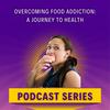 undefined Overcoming Food Addiction: Real Stories & Strategies for Lasting Health