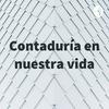 undefined Contaduría en nuestra vida