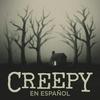 undefined Creepy en Español