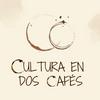 undefined Cultura en dos cafés
