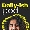 undefined Daily-ish pod