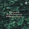 undefined Danza Folclórica Mexicana