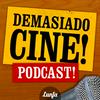 undefined Demasiado Cine Podcast!