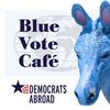 undefined Democrats Abroad: The Blue Vote Café